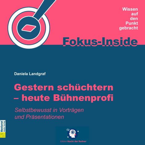 Hörbüch “Gestern schüchtern - heute Bühnenprofi - Selbstbewusst in Vorträgen und Präsentationen (ungekürzt) – Daniela Landgraf”