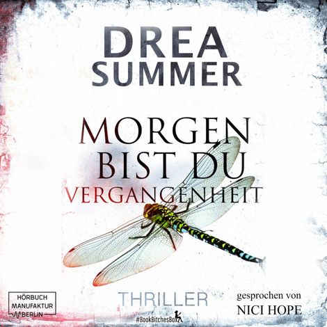 Hörbüch “Morgen bist du Vergangenheit (ungekürzt) – Drea Summer”