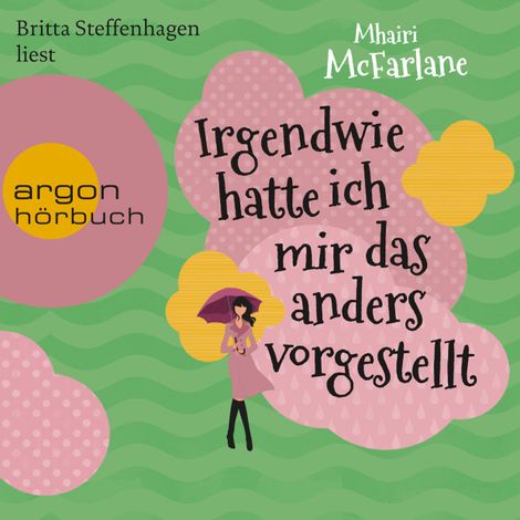 Hörbüch “Irgendwie hatte ich mir das anders vorgestellt (Gekürzte Lesung) – Mhairi McFarlane”