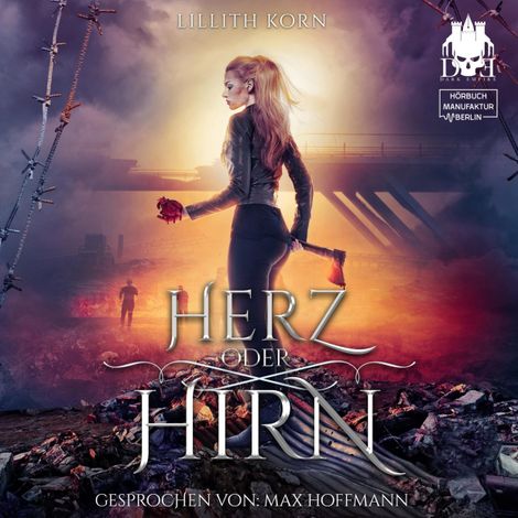 Hörbüch “Herz oder Hirn - Herz oder Hirn, Band 1 (ungekürzt) – Lillith Korn”