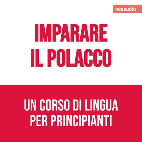 Hörbüch “Corsi di lingue per principianti, Imparare il polacco (Integrale) – NeoAudio”
