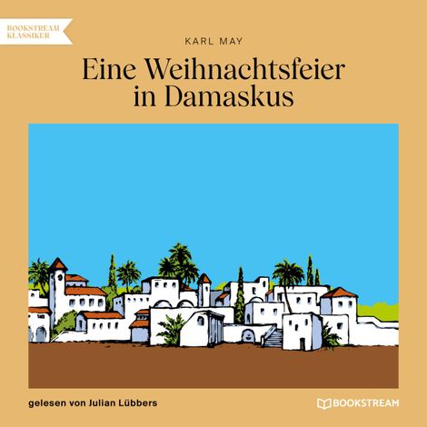 Hörbüch “Eine Weihnachtsfeier in Damaskus (Ungekürzt) – Karl May”