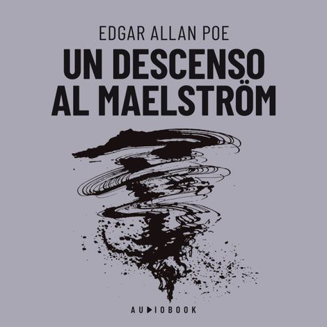 Hörbüch “Un Descenso Al Maelström (Completo) – Edgar Allan Poe”