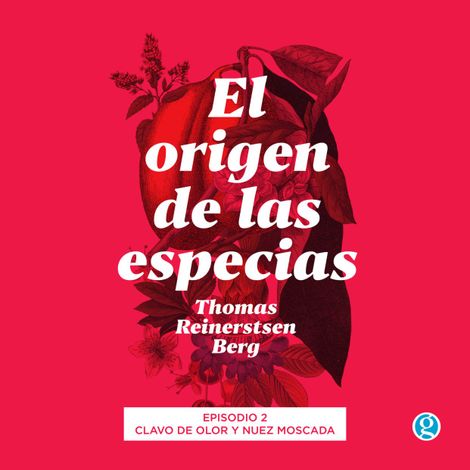 Hörbüch “Clavo de olor y nuez moscada - El origen de las especias, Episodio 2 – Thomas Reinertsen Berg”