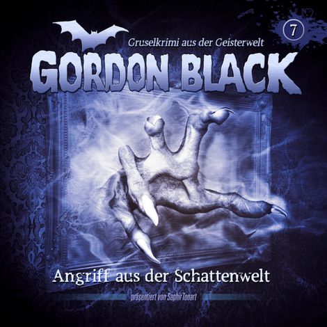 Hörbüch “Gordon Black - Gruselkrimi aus der Geisterwelt, Teil 1: Schattenwelt-Trilogie, Folge 7: Angriff aus der Schattenwelt – C.B. Andergast, Florian Hilleberg”