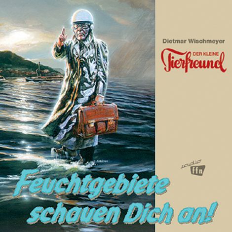 Hörbüch “Feuchtgebiete schauen dich an – Dietmar Wischmeyer, Der kleine Tierfreund”