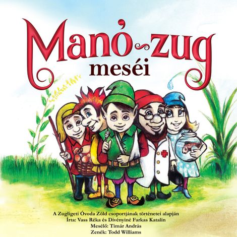 Hörbüch “Manó-zug meséi – Vass Réka, Divényiné Farkas Katalin, Timár András”