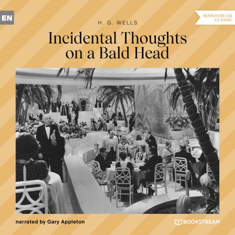 Hörbüch “Incidental Thoughts on a Bald Head (Unabridged) – H. G. Wells”