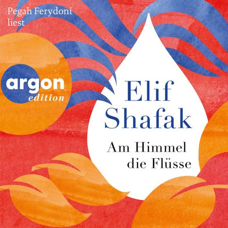 Hörbüch “Am Himmel die Flüsse (Ungekürzte Lesung) – Elif Shafak”