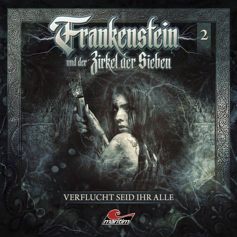 Hörbüch “Frankenstein und der Zirkel der Sieben, Folge 2: Verflucht seid ihr alle – Marc Freund”