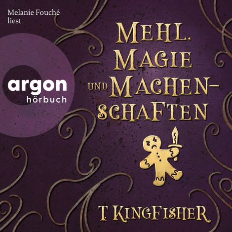 Hörbüch “Mehl, Magie und Machenschaften (Ungekürzte Lesung) – T. Kingfisher”
