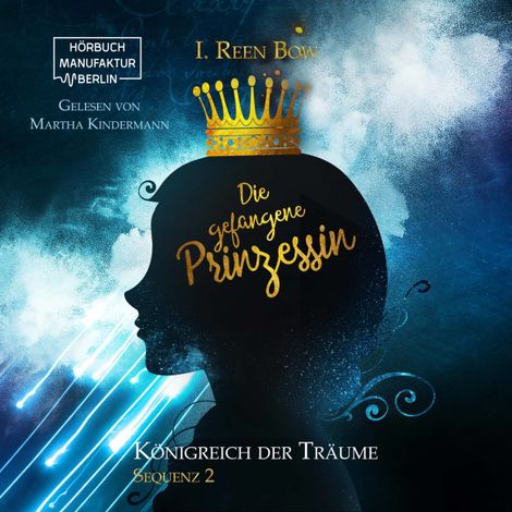 Hörbüch “Die gefangene Prinzessin - Königreich der Träume, Sequenz 2 (ungekürzt) – I. Reen Bow”