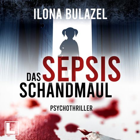 Hörbüch “Sepsis - Das Schandmaul - Hauptkommissar Heerse ermittelt, Band 2 (ungekürzt) – Ilona Bulazel”
