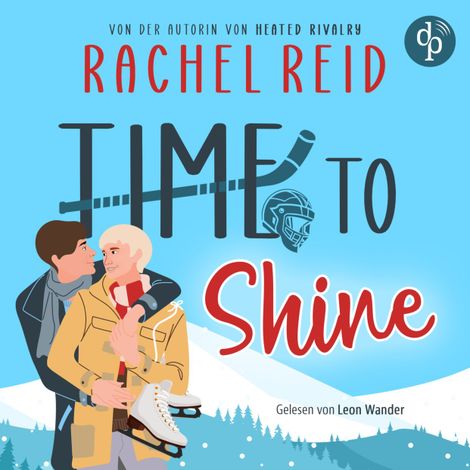 Hörbüch “Time to Shine - Landon & Casey | Ein spicy MM Eishockey Romance Hörbuch (Ungekürzt) – Rachel Reid”