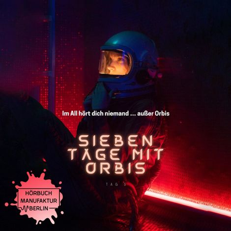 Hörbüch “Sieben Tage mit Orbis, Band 5: Tag 5 – Anna Scheinfrei”