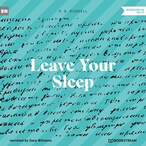 Hörbüch “Leave Your Sleep (Unabridged) – R. B. Russell”