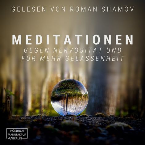 Hörbüch “Meditationen gegen Nervosität und für mehr Gelassenheit (ungekürzt) – Anna Scheinfrei”
