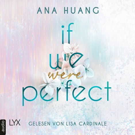 Hörbüch “If We Were Perfect - If Love Reihe, Teil 4 (Ungekürzt) – Ana Huang”
