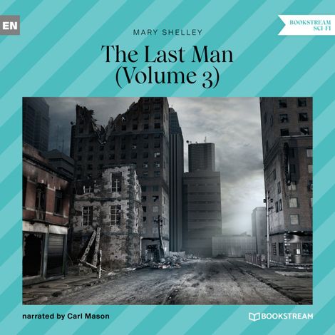 Hörbüch “The Last Man, Volume 3 (Unabridged) – Mary Shelley”