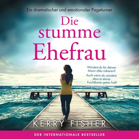 Hörbüch “Die stumme Ehefrau - Ein dramatischer und emotionaler Pageturner (Ungekürzt) – Kerry Fisher”