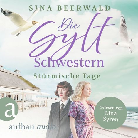 Hörbüch “Die Sylt-Schwestern - Stürmische Tage - Die große Inselsaga, Band 2 (Ungekürzt) – Sina Beerwald”