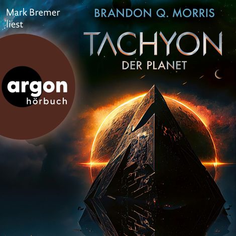 Hörbüch “Der Planet - Tachyon, Band 3 (Ungekürzte Lesung) – Brandon Q. Morris”