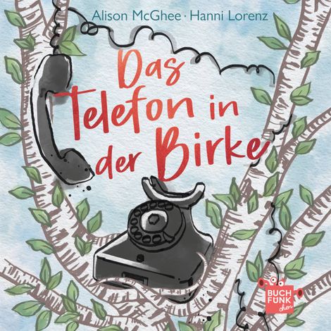 Hörbüch “Das Telefon in der Birke (ungekuerzt) – Alison McGhee”