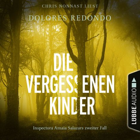 Hörbüch “Die vergessenen Kinder - Die Baztán-Trilogie - Inspectora Amaia Salazars zweiter Fall, Teil 2 (Ungekürzt) – Dolores Redondo”