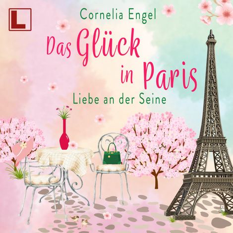 Hörbüch “Das Glück in Paris - Liebe an der Seine (ungekürzt) – Cornelia Engel”