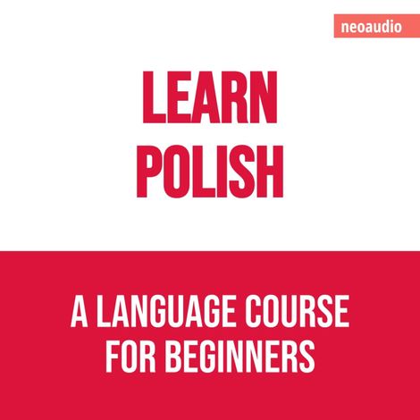 Hörbüch “Language Courses for Beginners, Learn Polish (Unabridged) – NeoAudio”