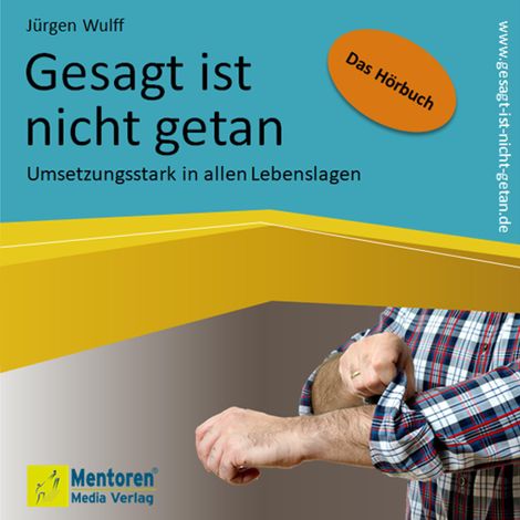 Hörbüch “Gesagt ist nicht getan (ungekürzt) – Jürgen Wulff”