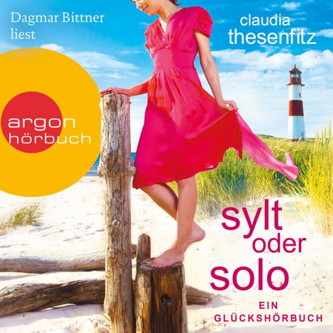 Hörbüch “Sylt oder solo - Die Glückshörbuch-Reihe (Ungekürzte Lesung) – Claudia Thesenfitz”