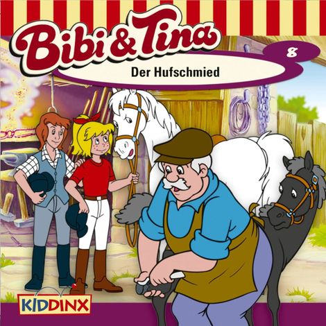 Hörbüch “Bibi & Tina, Folge 8: Der Hufschmied – Ulf Tiehm”
