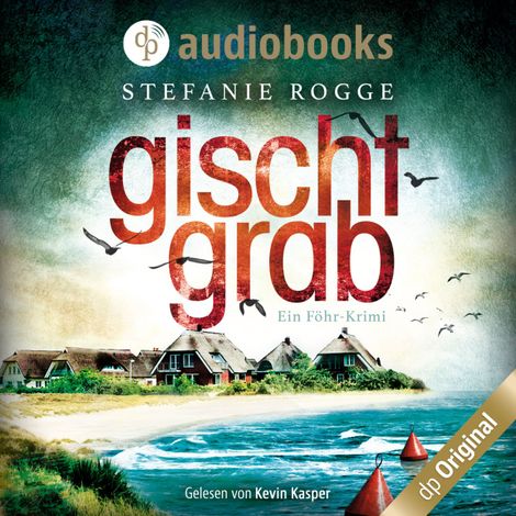 Hörbüch “Gischtgrab - Ein Föhr-Krimi - Iwersen und Hansen ermitteln, Band 2 (Ungekürzt) – Stefanie Rogge”