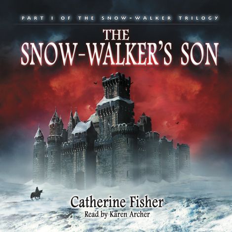 Hörbüch “The Snow-Walker's Son - The Snow-Walker Trilogy, Book 1 (Unabridged) – Catherine Fisher”