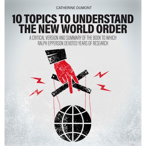 Hörbüch “New World Order and Globalist Agenda (Unabridged) – Catherine Dumont”