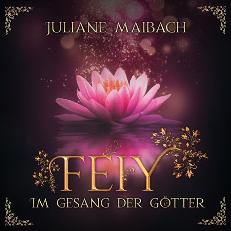 Hörbüch “Im Gesang der Götter - Feiy, Band 5 (Ungekürzt) – Juliane Maibach”