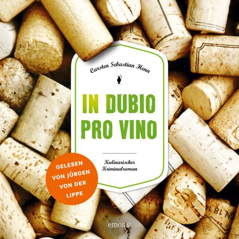 Hörbüch “In dubio pro vino - Julius Eichendorff - Kulinarischer Kriminalroman, Band 3 (Ungekürzt) – Carsten Sebastian Henn”