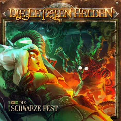 Hörbüch “Die Letzten Helden, Folge 15: Episode 3 - Die schwarze Pest – David Holy”