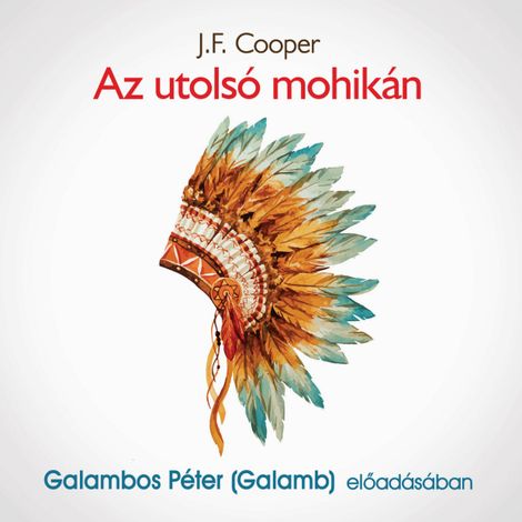 Hörbüch “Az utolsó mohikán (teljes) – J. F. Cooper”