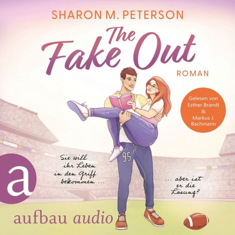 Hörbüch “The Fake Out - Sie will ihr Leben in den Griff bekommen ... aber ist er die Lösung? (Ungekürzt) – Sharon M. Peterson”