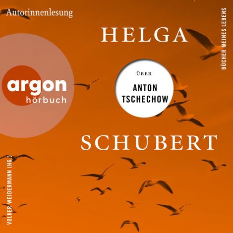 Hörbüch “Helga Schubert über Anton Tschechow - Bücher meines Lebens, Band 4 (Ungekürzte Autorinnenlesung) – Helga Schubert”
