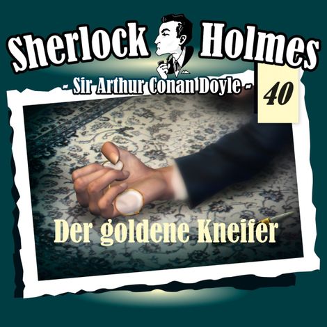 Hörbüch “Sherlock Holmes, Die Originale, Fall 40: Der goldene Kneifer – Arthur Conan Doyle”