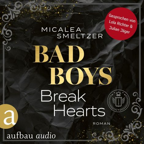 Hörbüch “Bad Boys Break Hearts - College Sports Romance - The Aldridge Boys, Band 1 (Ungekürzt) – Micalea Smeltzer”