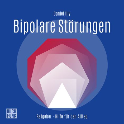 Hörbüch “Ratgeber Bipolare Störungen (Ungekürzt) – Daniel Illy”
