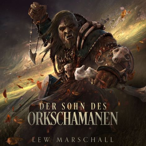 Hörbüch “Der Sohn des Orkschamanen - Ein Fantasy-Roman (ungekürzt) – Lew Marschall”