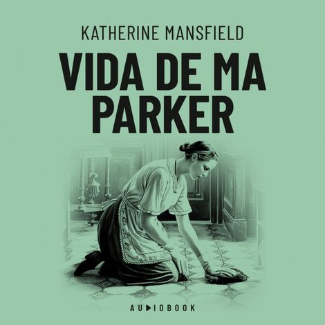 Hörbüch “Vida de Ma Parker – Katherine Mansfield”