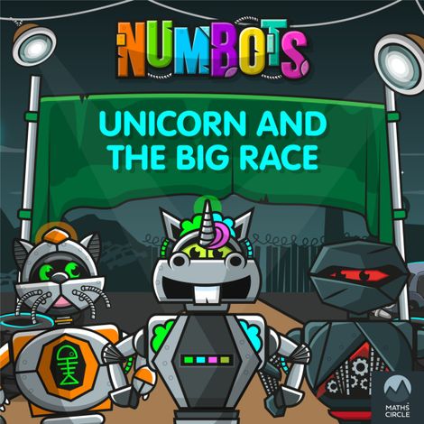 Hörbüch “NumBots Scrapheap Stories - A Story About the Importance of Practising Little and Often, Unicorn and the Big Race, Unicorn and the Big Race – Tor Caldwell”