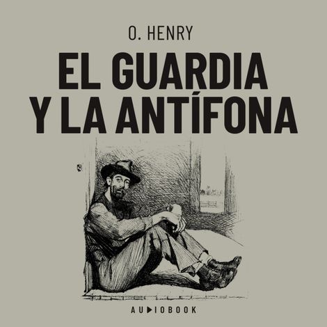 Hörbüch “El guardia y la antífona – O. Henry”