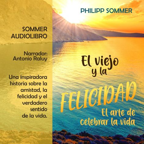 Hörbüch “El viejo y la felicidad - El arte de celebrar la vida (íntegro) – Philipp Sommer, Belle Epoque”